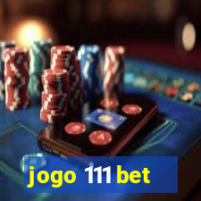 jogo 111 bet